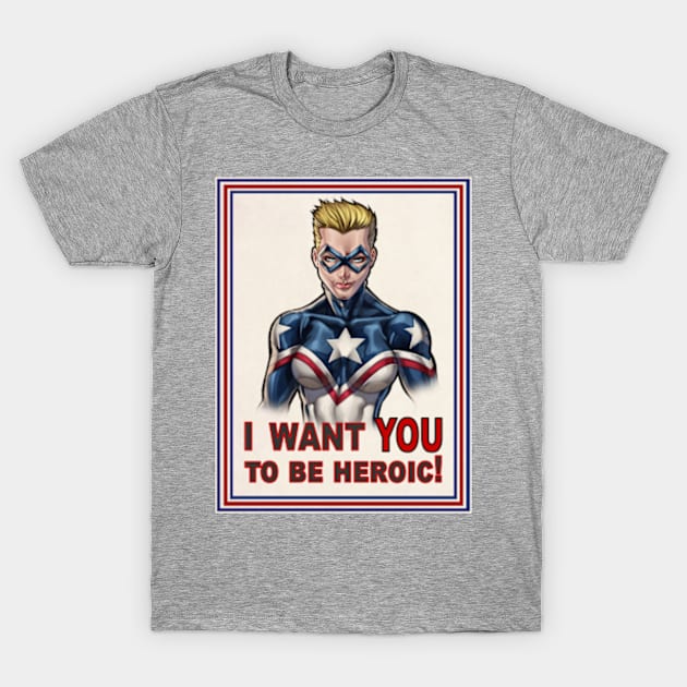 BE HEROIC! T-Shirt by ZenithComics